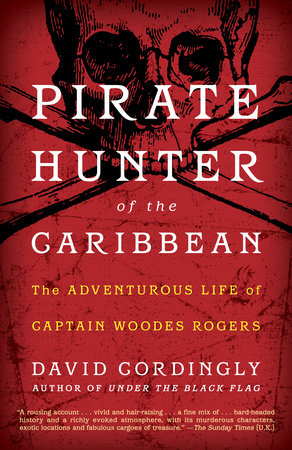 Pirate Hunter of the Caribbean by David Cordingly: 9780812980172 |  PenguinRandomHouse.com: Books