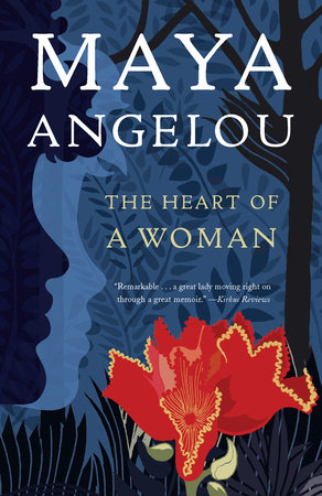 The Heart Of A Woman By Maya Angelou 9780812980325 Penguinrandomhouse Com Books