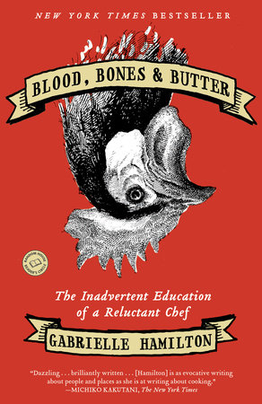 Blood, Bones & Butter by Gabrielle Hamilton: 9780812980882