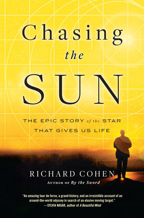 Chasing the Sun by Richard Cohen 9780812980929