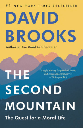 The Second Mountain By David Brooks Penguinrandomhouse Com Books