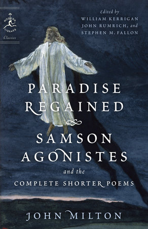 Paradise Regained Samson Agonistes And The Complete Shorter Poems By John Milton 9780812983715 Penguinrandomhouse Com Books