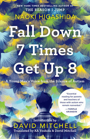 Fall Down 7 Times Get Up 8 by Naoki Higashida: 9780812987195 |  PenguinRandomHouse.com: Books