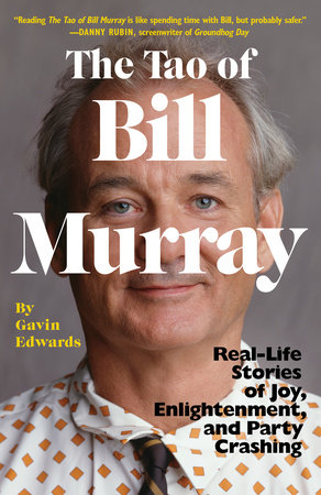 The Tao of Bill Murray by Gavin Edwards and R. Sikoryak