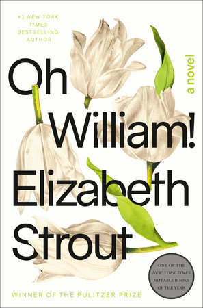 Oh William! by Elizabeth Strout: 9780812989434 | PenguinRandomHouse.com:  Books