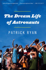 The Dream Life of Astronauts 