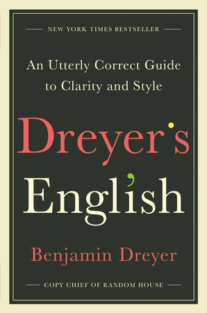 Dreyers English By Benjamin Dreyer 9780812995701 Penguinrandomhousecom Books - 