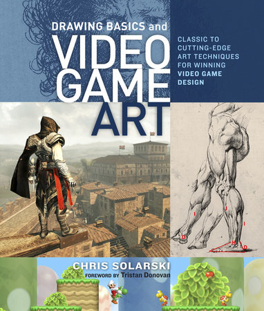 Drawing Basics and Video Game Art by Chris Solarski: 9780823098477