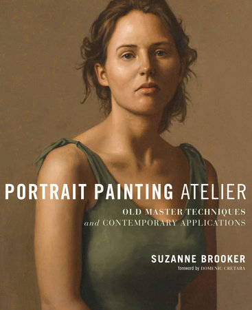 Portrait Painting Atelier by Suzanne Brooker: 9780823099276 |  PenguinRandomHouse.com: Books