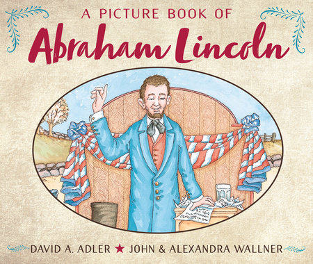 A Picture Book Of Abraham Lincoln By David A Adler Penguinrandomhouse Com Books