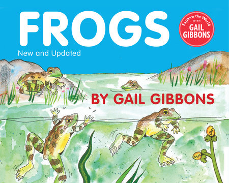 Frogs (New & Updated Edition) by Gail Gibbons: 9780823411344