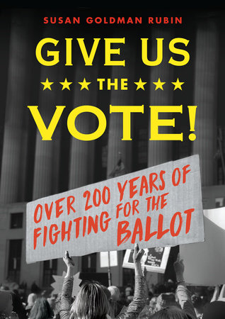 Give Us the Vote! by Susan Goldman Rubin: 9780823439577 ...