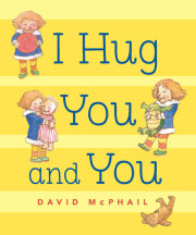 I Hug You and You 