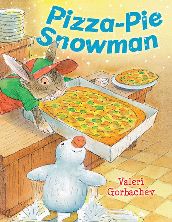 Pizza Pie Snowman By Valeri Gorbachev Penguinrandomhouse Com Books