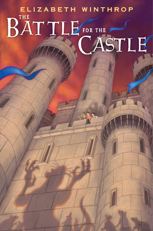 The Battle For The Castle By Elizabeth Winthrop 9780823444250 Penguinrandomhouse Com Books