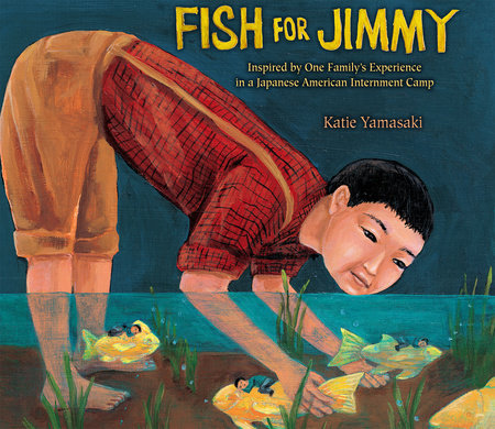 Fish For Jimmy By Katie Yamasaki 9780823444311 Penguinrandomhouse Com Books