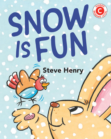 Snow Is Fun By Steve Henry Penguinrandomhouse Com Books