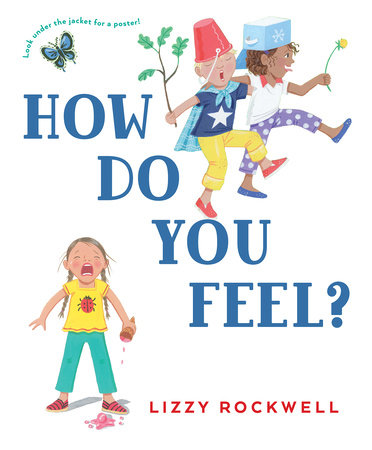 How Do You Feel By Lizzy Rockwell 9780823448470 Penguinrandomhouse Com Books