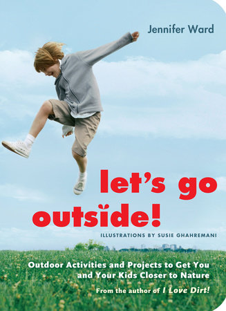 Let's Go Outside! by Jennifer Ward: 9780834822504 | PenguinRandomHouse.com:  Books