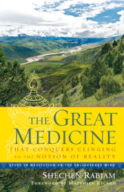 The Great Medicine That Conquers Clinging to the Notion of Reality 