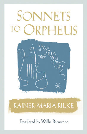 Sonnets To Orpheus By Rainer Maria Rilke 9780834825314 Penguinrandomhouse Com Books