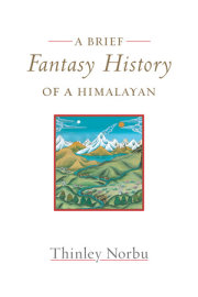 A Brief Fantasy History of a Himalayan 