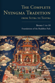 The Complete Nyingma Tradition from Sutra to Tantra, Books 1 to 10 
