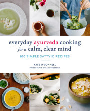 Everyday Ayurveda Cooking for a Calm, Clear Mind 