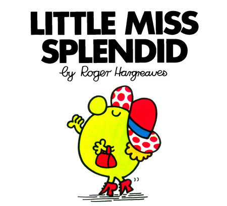 Little Miss Splendid By Roger Hargreaves Penguinrandomhouse Com Books