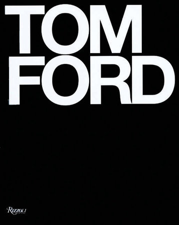 Tom Ford - Rizzoli New York