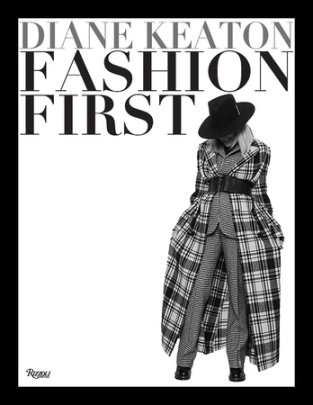 Fashion First - Author Diane Keaton, Foreword by Ralph Lauren