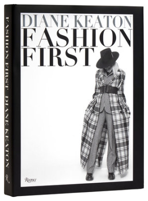 Fashion First - Author Diane Keaton, Foreword by Ralph Lauren