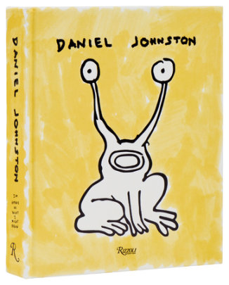 Daniel Johnston - Author Lee Foster, Contributions by Dick Johnston and Robin K. Williams