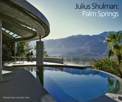 Julius Shulman - Foreword by Julius Shulman, Text by Michael Stern and Alan Hess, Preface by Steven Nash, PH.D