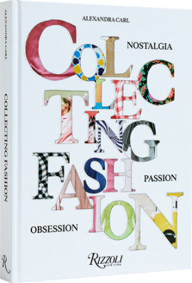 Collecting Fashion - Author Alexandra Carl, Contributions by Angelo Flaccavento and Dr. Dimitrios Tsivrikos
