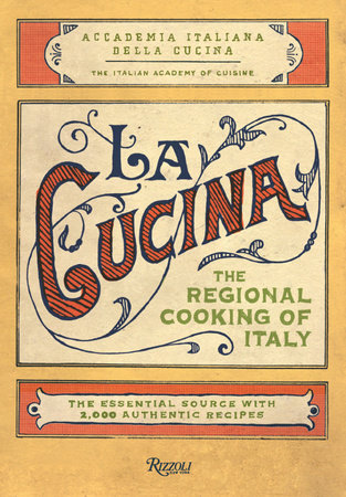 La Cucina: The Regional Cooking of Italy - Rizzoli New York