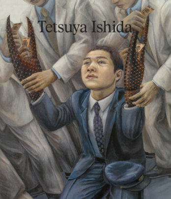 Tetsuya Ishida - Preface by Kobo Abe, Text by Cecilia Alemani and Larry Gagosian and Michiaki Ishida and Diethard Leopold