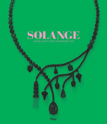 Solange - Foreword by Clare Phillips, Text by Solange Azagury-Partridge and Ruth Peltason
