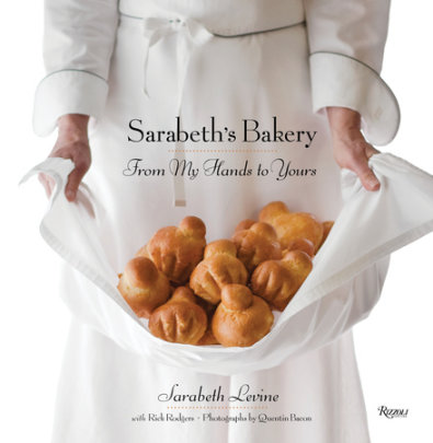 Sarabeth's Bakery - Author Sarabeth Levine and Rick Rodgers, Photographs by Quentin Bacon, Foreword by Mimi Sheraton