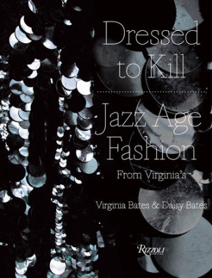 Dressed to Kill - Author Virginia Bates and Daisy Bates, Foreword by Suzy Menkes, Contributions by Daphne Guinness