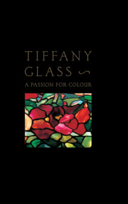 Tiffany Glass - Edited by Rosalind Pepall