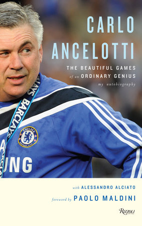 Image Ancelotti image beautiful - Carlo Ancelotti: The Beautiful Game of an Ordinary Genius ...