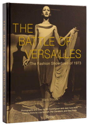 The Battle of Versailles - Author Mark Bozek, Photographs by Jean-Luce Huré and Bill Cunningham, Contributions by Liza Minnelli and Pat Cleveland and Diet Prada