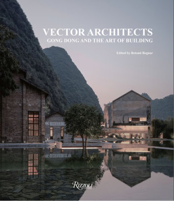 Vector Architects - Author Gong Dong and Vector Architects, Edited by Botond Bognár