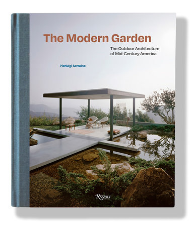 The Modern Garden: The Outdoor Architecture of Mid-Century America 