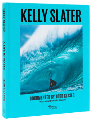 Kelly Slater - Author Kelly Slater and Todd Glaser, Foreword by Eddie Vedder