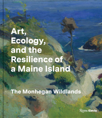 Art, Ecology, and the Resilience of a Maine Island - Author Barry A. Logan and Jennifer Pye and Frank H. Goodyear III