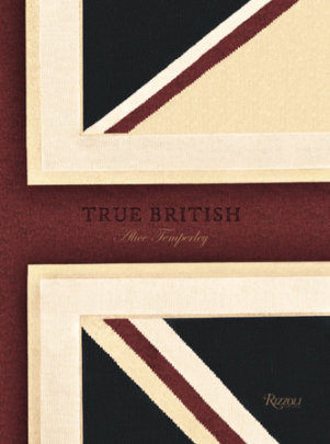 True British: Alice Temperley - Author Alice Temperley, Foreword by Lucy Yeomans