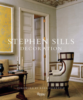 Stephen Sills - Author Stephen Sills, Photographs by François Halard, Foreword by Karl Lagerfeld