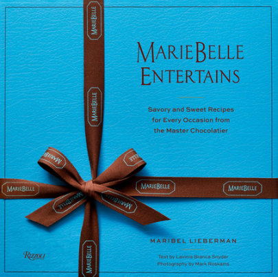 MarieBelle Entertains - Author Maribel Lieberman, Text by Lavinia Branca Snyder, Photographs by Mark Roskams